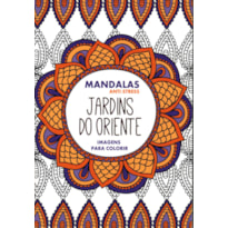 Jardins do oriente - mandalas anti-stress