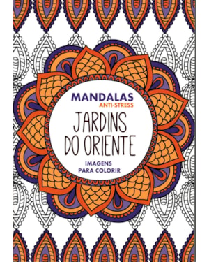 Jardins do oriente - mandalas anti-stress