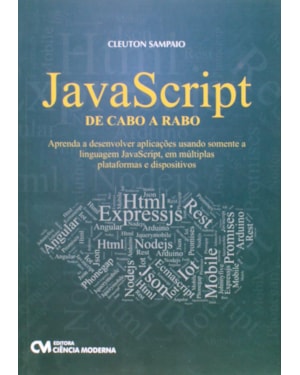 JAVASCRIPT DE CABO A RABO - APRENDA A DESENVOLVER APLICACOES USANDO SOMENTE - 1