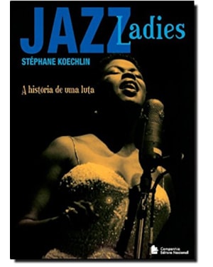 Jazz ladies: a história de uma luta