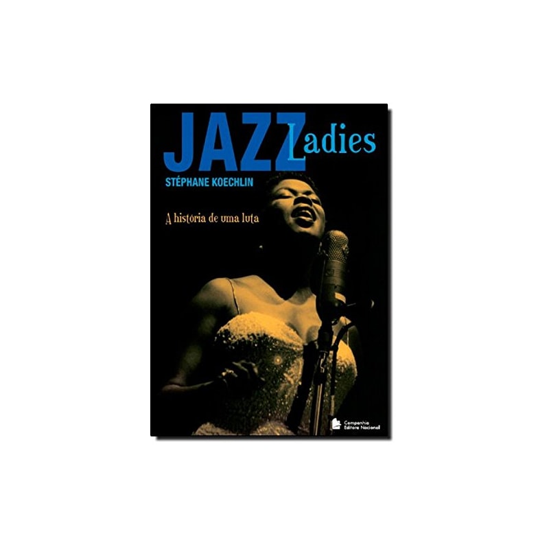 JAZZ LADIES: A HISTÓRIA DE UMA LUTA