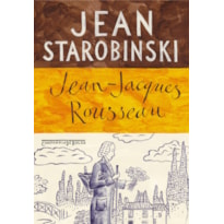 JEAN-JACQUES ROUSSEAU: A TRANSPARÊNCIA E O OBSTÁCULO