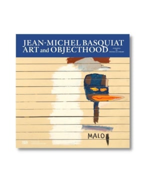 JEAN-MICHEL BASQUIAT: ART AND OBJECTHOOD