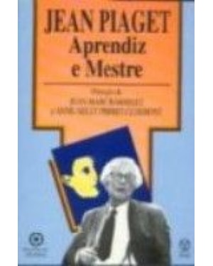 JEAN PIAGET APRENDIZ E MESTRE
