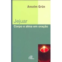JEJUAR: CORPO E ALMA EM ORAÇÃO