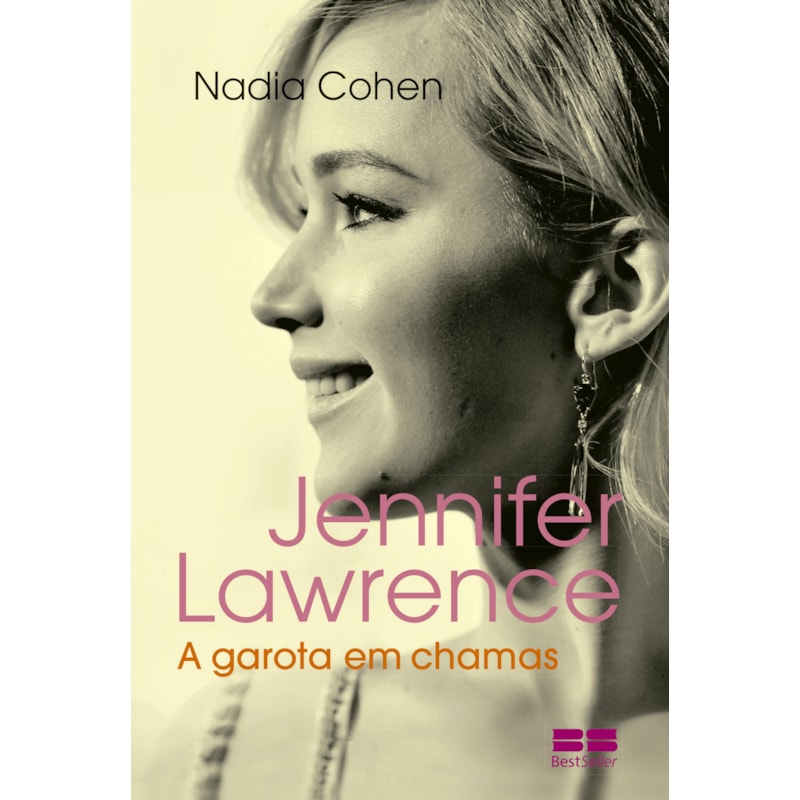 JENNIFER LAWRENCE: A GAROTA EM CHAMAS: A GAROTA EM CHAMAS