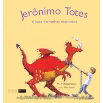 JERÔNIMO TOTES E SUAS ESTRANHAS MASCOTES