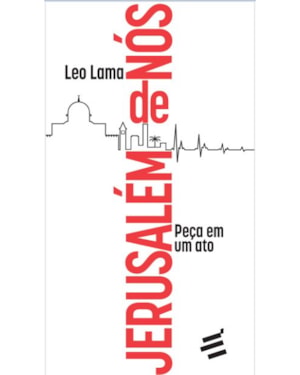 JERUSALÉM DE NÓS - PEÇA EM UM ATO