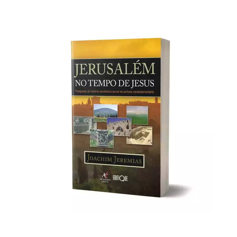 Jerusalém no tempo de Jesus - Joachim Jeremias