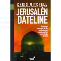 JERUSALEN DATELINE - UN TESTIGO PRESENCIAL DE LAS PROFECIAS QUE ACONTECEN 