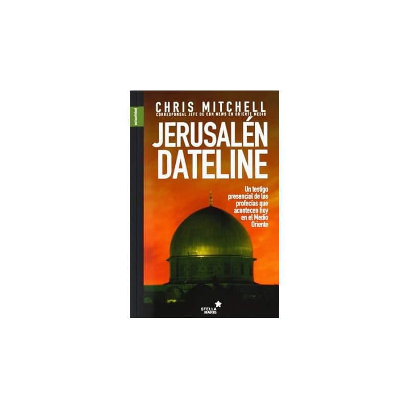 JERUSALEN DATELINE - UN TESTIGO PRESENCIAL DE LAS PROFECIAS QUE ACONTECEN 