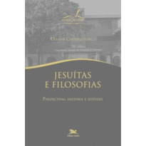 JESUÍTAS E FILOSOFIAS - PERSPECTIVAS, HISTÓRIA E ATITUDES