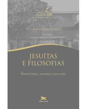 JESUÍTAS E FILOSOFIAS: PERSPECTIVAS, HISTÓRIA E ATITUDES