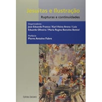 JESUÍTAS E ILUSTRAÇÃO - RUPTURAS E CONTINUIDADES