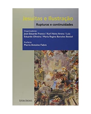JESUÍTAS E ILUSTRAÇÃO - RUPTURAS E CONTINUIDADES