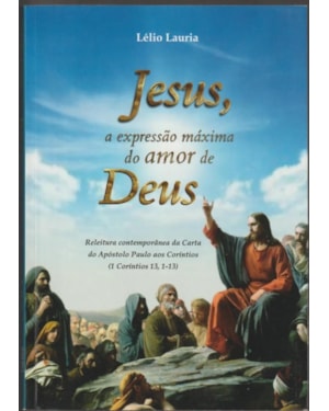 JESUS A EXPRESSAO MAXIMA DO AMOR DE DEUS