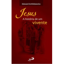 Jesus: a história de um vivente: a história de um vivente