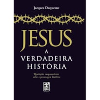 JESUS: A VERDADEIRA HISTÓRIA