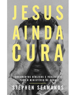 JESUS AINDA CURA - ENTENDA O MINISTÉRIO DE CURA DE JESUS E COMO ELE REALIZA MILAGRES NOS DIAS DE HOJE