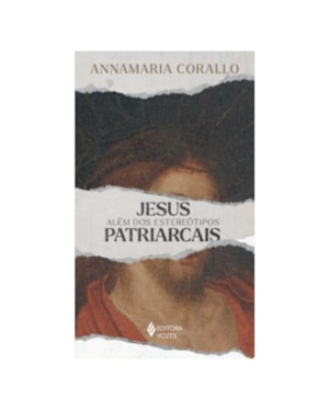 JESUS ALÉM DOS ESTEREÓTIPOS PATRIARCAIS