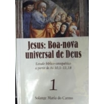 JESUS - BOA NOVA UNIVERSAL DE DEUS  1