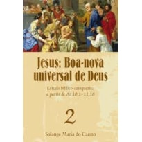 JESUS - BOA NOVA UNIVERSAL DE DEUS 2