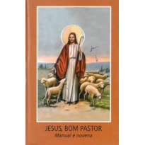 JESUS, BOM PASTOR: MANUAL E NOVENA