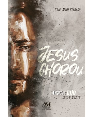 JESUS CHOROU: VIVENDO O LUTO COM O MESTRE