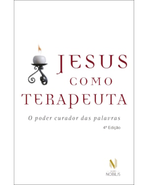 JESUS COMO TERAPEUTA: O PODER CURADOR DAS PALAVRAS