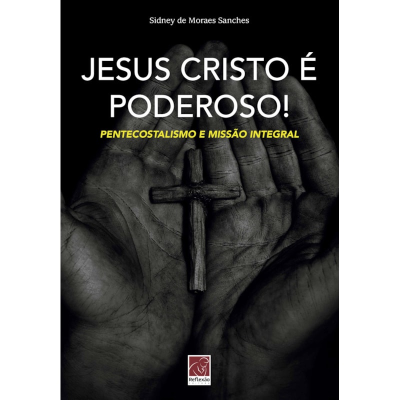 JESUS CRISTO É PODEROSO