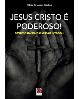 JESUS CRISTO É PODEROSO