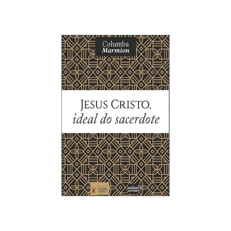 JESUS CRISTO, IDEAL DO SACERDOTE
