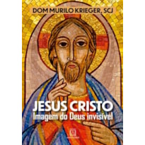 JESUS CRISTO - IMAGEM DO DEUS INVISIVEL