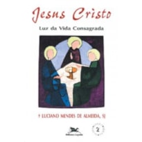 JESUS CRISTO - LUZ DA VIDA CONSAGRADA