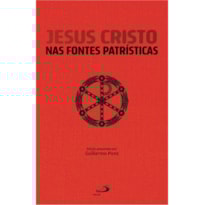 JESUS CRISTO NAS FONTES PATRÍSTICAS