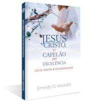 JESUS CRISTO O CAPELÃO POR EXCELÊNCIA
