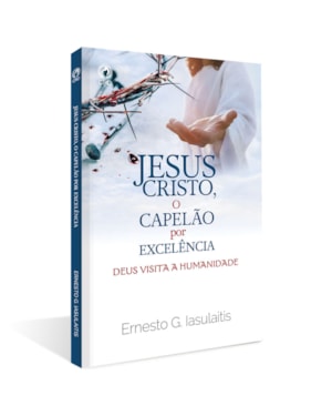 JESUS CRISTO O CAPELÃO POR EXCELÊNCIA