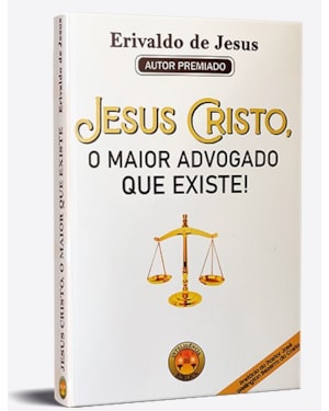 JESUS CRISTO - O MAIOR ADVOGADO QUE EXISTE!