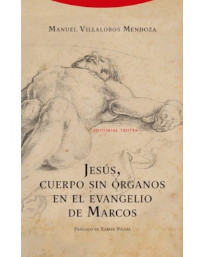 JESÚS, CUERPO SIN ÓRGANOS EN EL EVANGELIO DE MARCOS