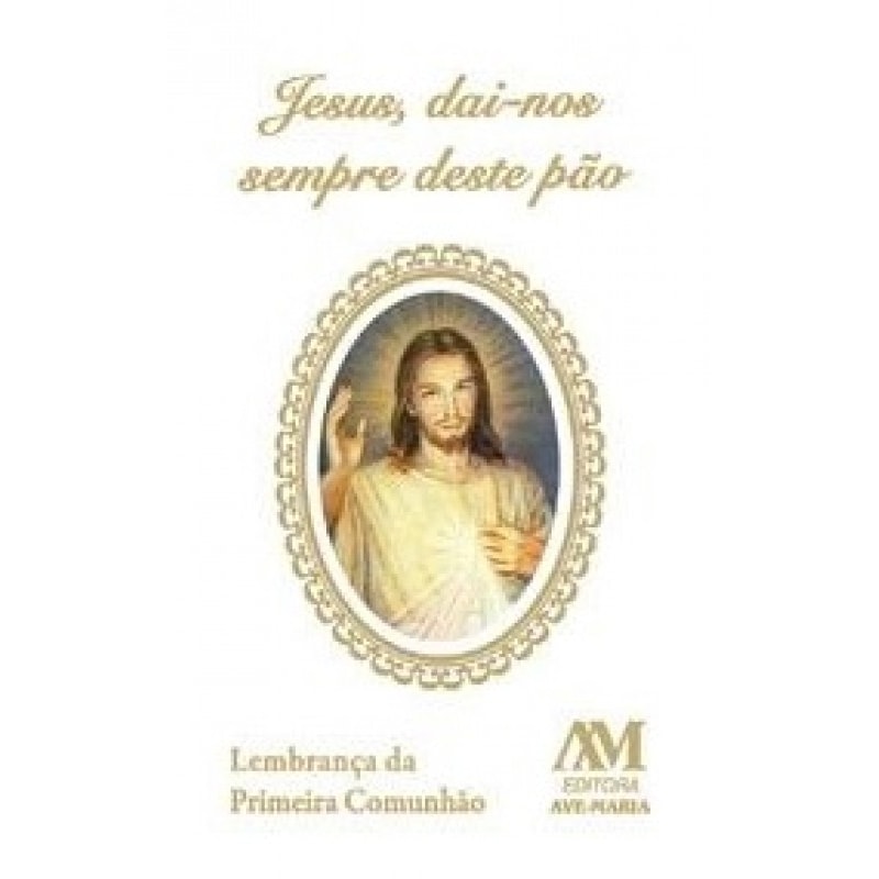 JESUS DAI-NOS SEMPRE DESTE PÃO