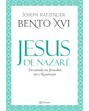 JESUS DE NAZARÉ: DA ENTRADA EM JERUSALÉM ATÉ A RESSURREIÇÃO