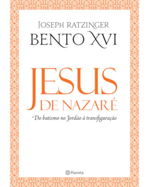 JESUS DE NAZARÉ: DO BATISMO NO JORDÃO À TRANSFIGURAÇÃO