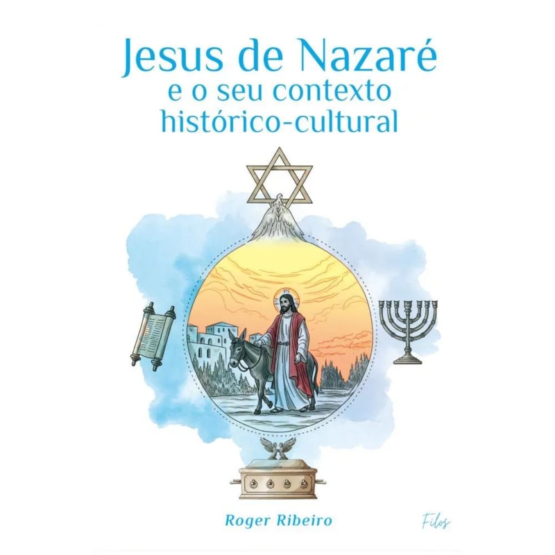 JESUS DE NAZARÉ E O SEU CONTEXTO HISTÓRICO-CULTURAL