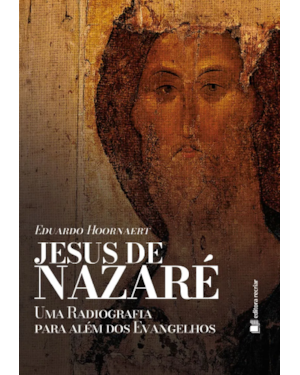 Jesus de Nazaré: uma radiografia para além dos Evangelhos