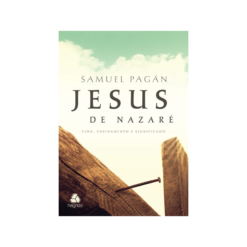 JESUS DE NAZARÉ: VIDA, ENSINAMENTO E SIGNIFICADO