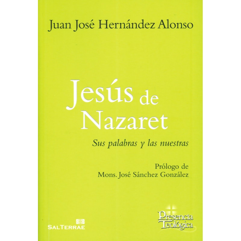JESÚS DE NAZARET - SUS PALABRAS Y LAS NUESTRAS