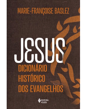 JESUS - DICIONÁRIO HISTÓRICO DOS EVANGELHOS