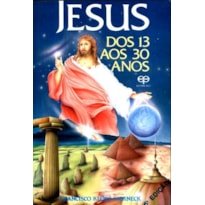 Jesus. dos 13 aos 30 anos