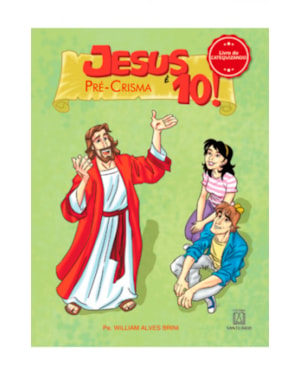 JESUS E 10  - PRE-CRISMA (CATEQUIZANDO)