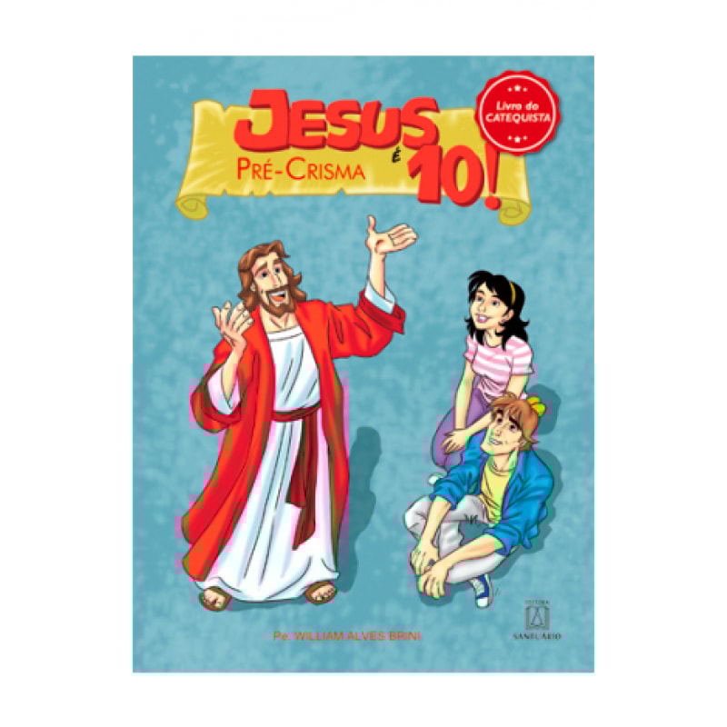 JESUS E 10 - PRE-CRISMA (LIVRO DO CATEQUISTA)